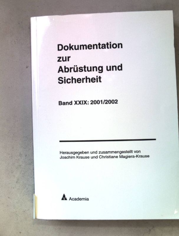 Dokumentation zur Abrüstung und Sicherheit. Band 29: 2001/2002. - Krause, Joachim und Christiane Magiera-Krause
