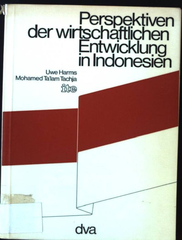 Perspektiven der wirtschaftlichen Entwicklung in Indonesien. - Harms, Uwe und Mohamed Ta'lam Tachja
