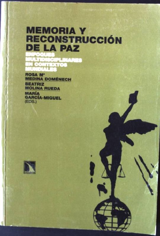 Memoria y reconstrucción de la paz : enfoques multidisciplinares en contextos mundiales - Medina, Doménech Rosa, Rueda Beatriz Molina und María García-Miguel