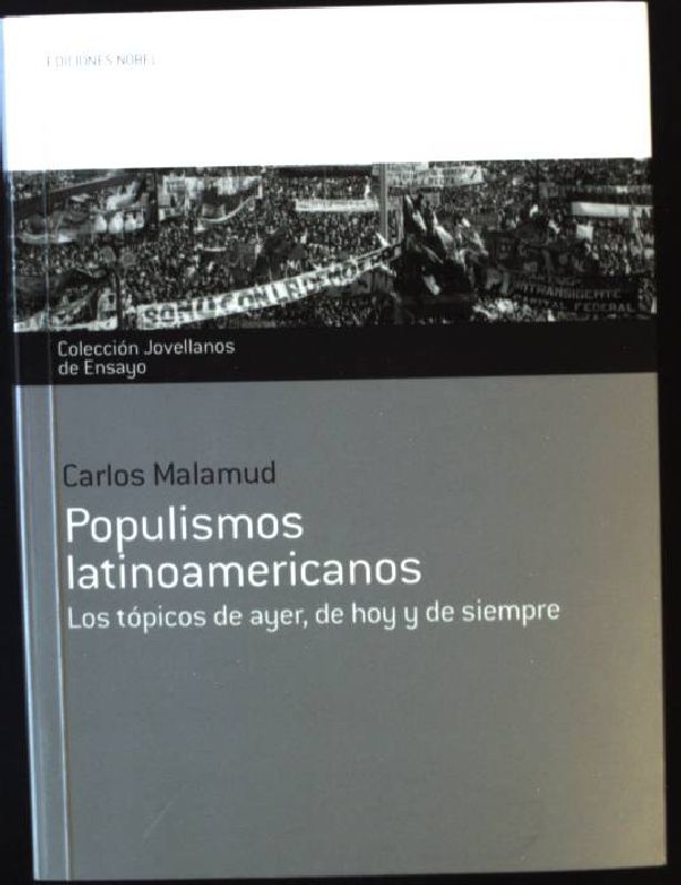 Populismos latinoamericanos : los tópicos de ayer, de hoy y de siempre - Malamud, Carlos