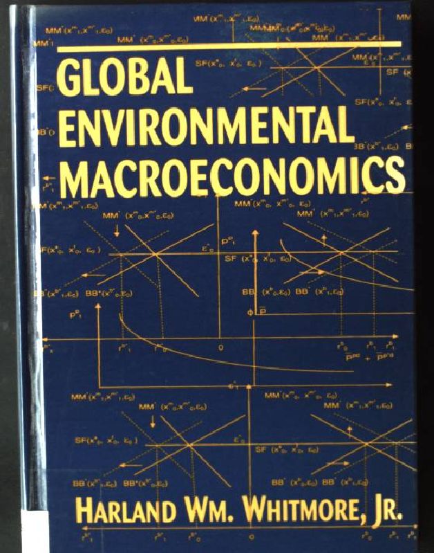 Global Environmental Macroeconomics - Whitmore, Harland William Jr.
