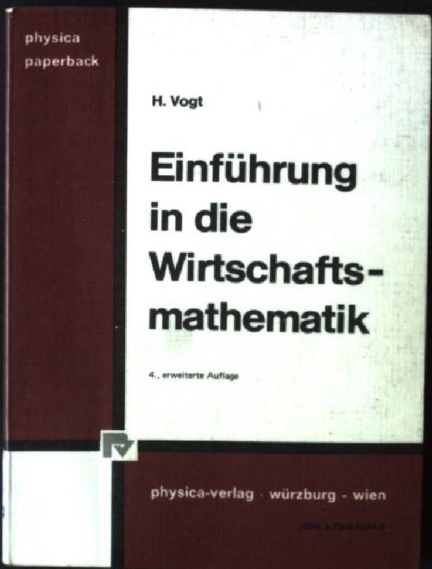 Einführung in die Wirtschaftsmathematik. Physica-Paperback 4., erw. Aufl. - Vogt, Herbert