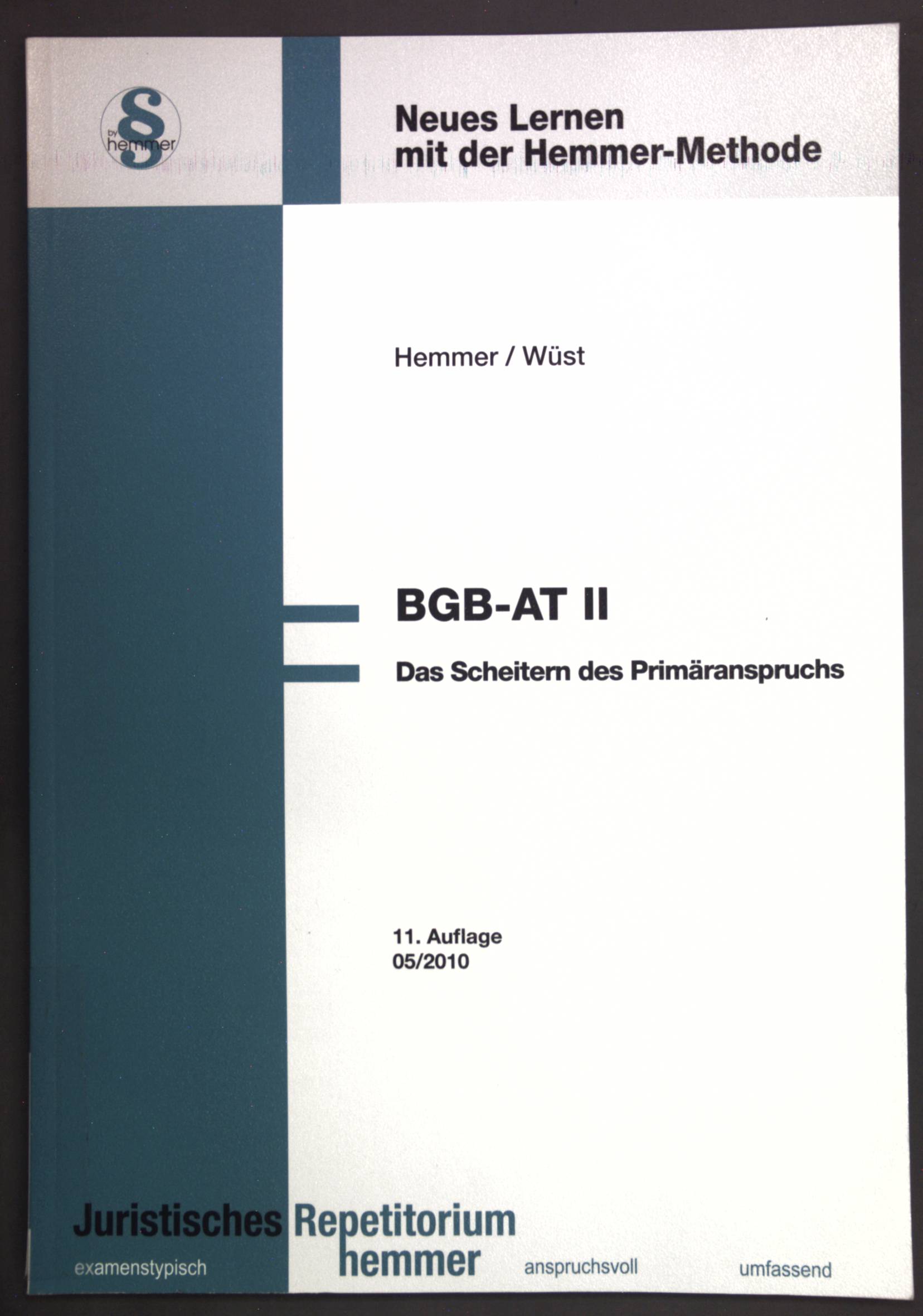 BGB AT II: Das Scheitern des Primäranspruchs; Neues Lernen mit der Hemmer-Methode; 11. Auflage - Hemmer, Karl E und Achim Wüst