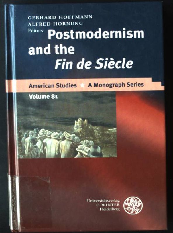 Postmodernism and the Fin de Siècle American Studies / A Monograph Series, Band 81 - Hoffmann, Gerhard and Alfred Hornung