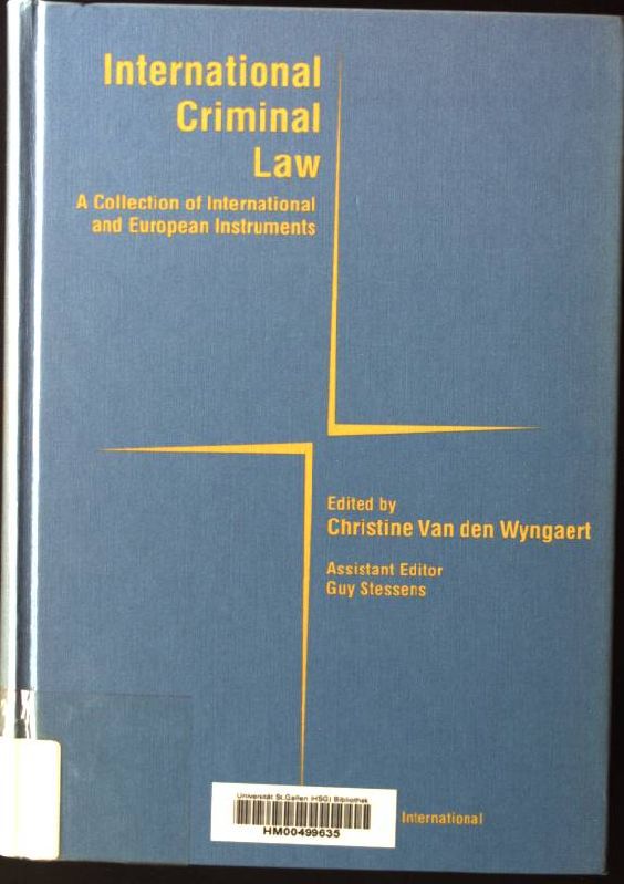 International Criminal Law:A Collection of International and European Instruments - Christine Van den, Wyngaert