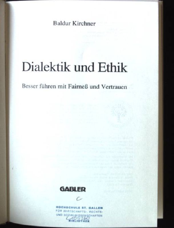 Dialektik und Ethik : besser führen mit Fairness und Vertrauen. - Kirchner, Baldur