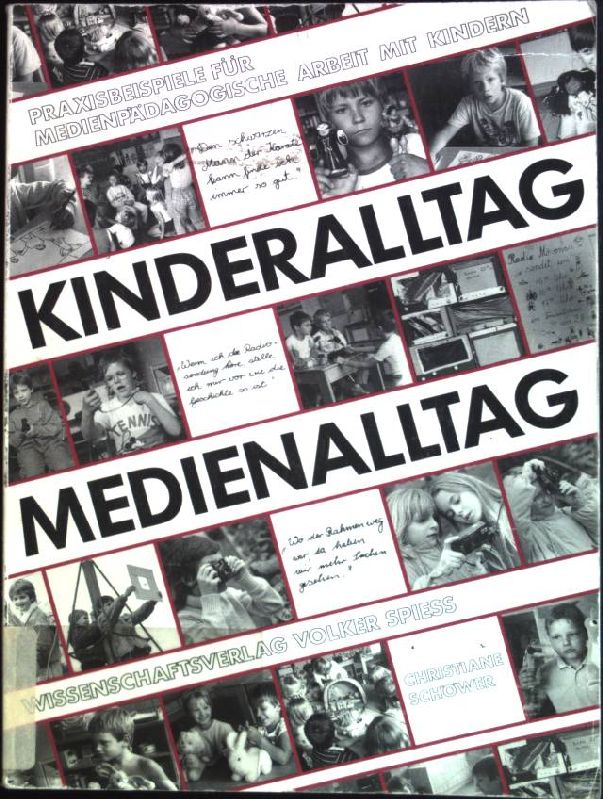 Kinderalltag- Medienalltag: Praxisbeispiele für medienpädagogische Arbeit mit Kindern. - Schöwer, Christiane (Verfasser)