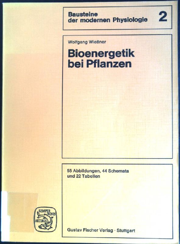 Bioenergetik bei Pflanzen. Bausteine der modernen Physiologie ; 2 - Wiessner, Wolfgang
