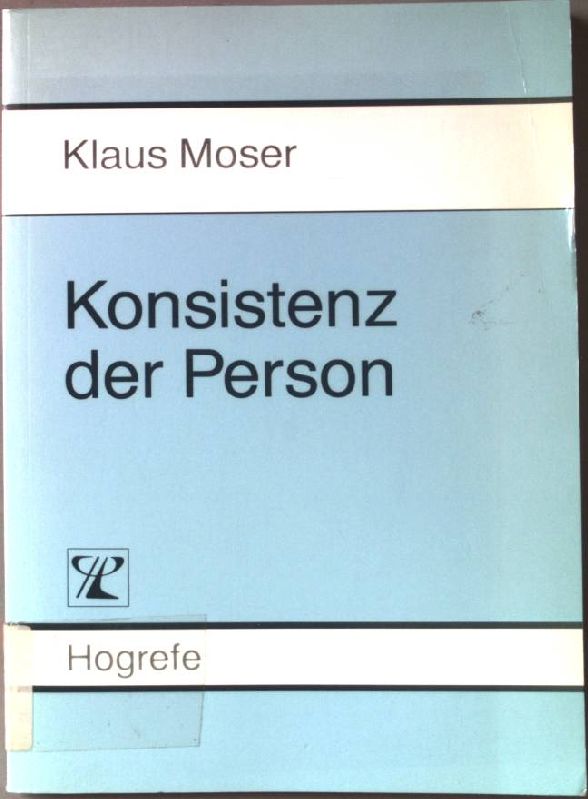 Konsistenz der Person. - Moser, Klaus (Verfasser)
