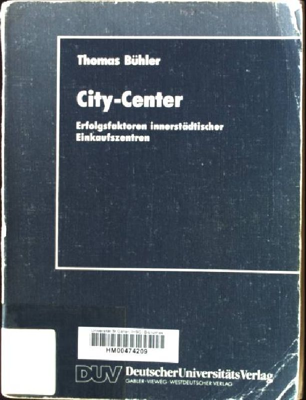 City-Center : Erfolgsfaktoren innerstädtischer Einkaufszentren. DUV : Wirtschaftswissenschaft - Bühler, Thomas