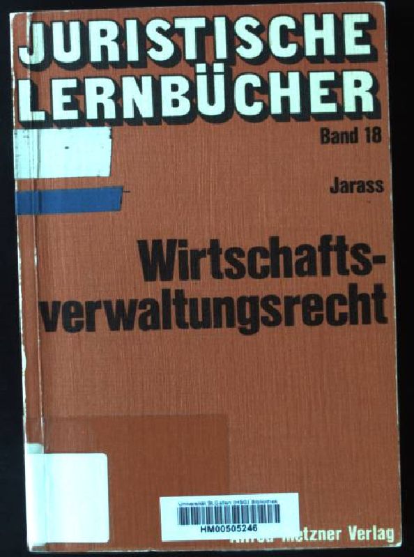 Wirtschaftsverwaltungsrecht. Juristische Lernbücher ; Bd. 18 - Jarass, Hans D.