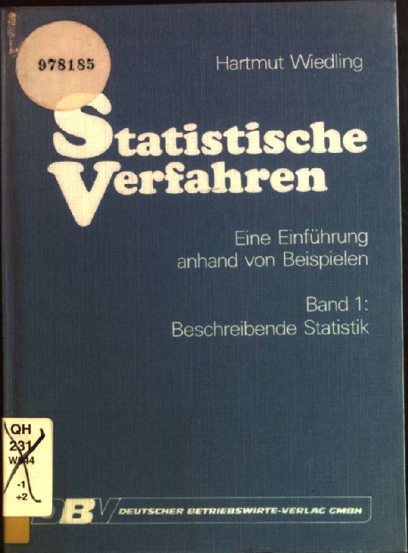 Statistische Verfahren, Band 1: Beschreibende Statistik. Eine Einführung anhand von Beispielen. - Wiedling, Hartmut