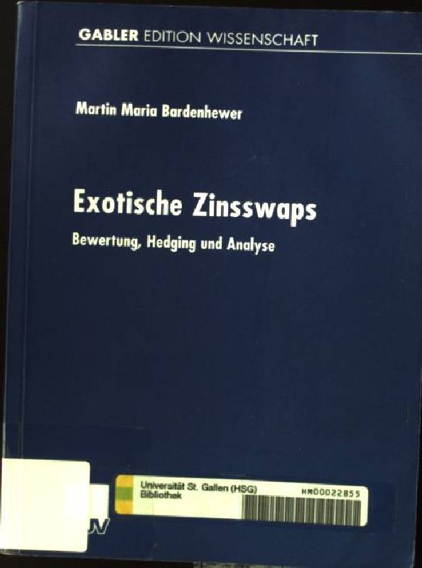 Exotische Zinsswaps : Bewertung, Hedging und Analyse. Gabler Edition Wissenschaft 1. Aufl. - Bardenhewer, Martin Maria