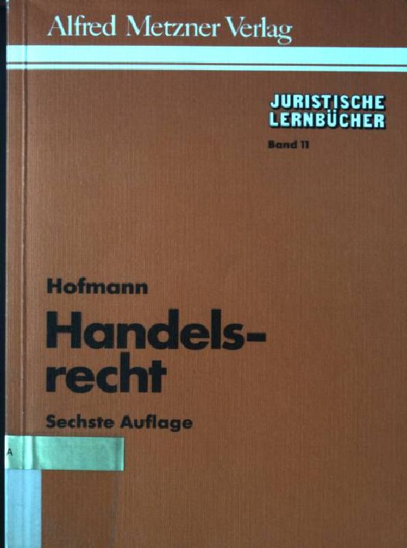 Handelsrecht. Juristische Lernbücher ; 11 6., überarb. Aufl. - Hofmann, Paul