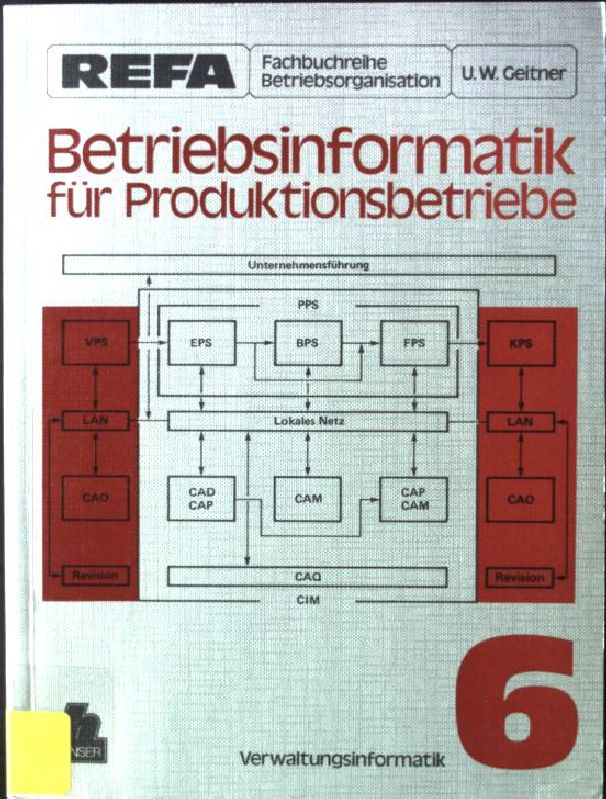 Betriebsinformatik für Produktionsbetriebe; Teil 6., Verwaltungsinformatik  2., völlig überarb. Aufl. - Geitner, Uwe W.