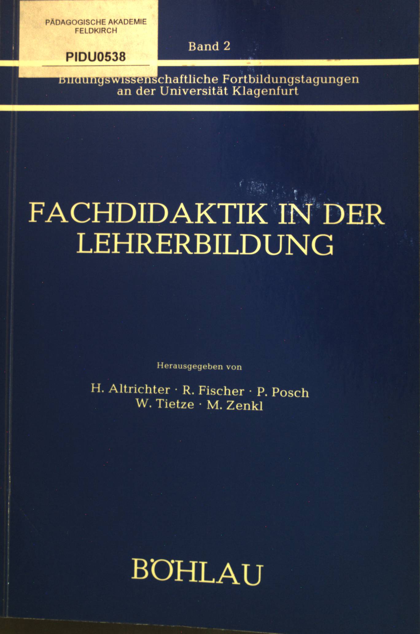 Fachdidaktik in der Lehrerbildung. Bildungswissenschaftliche Fortbildungstagungen an der Universität Klagenfurt; Bd. 2. - Altrichter, Herbert