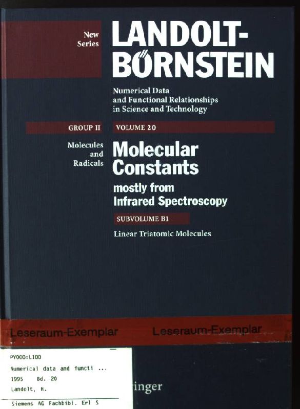 Landolt-Börnstein.Group 2 / Molecules and radicals; Vol. 20., Molecular constants : mostly from infrared spectroscopy / Subvol. B., Linear triatomic molecules / 1., BCIH+ (HBCl+) ... COSe (OCSe) - Guelachvili, Guy, Werner Martienssen and Otfried Madelung