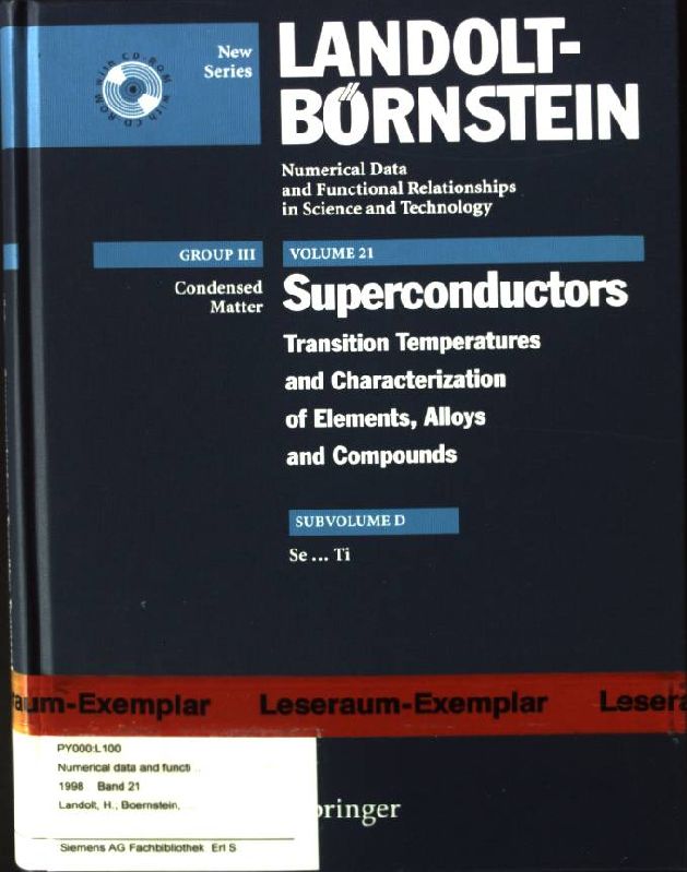 Landolt-Börnstein. Group 3 / Condensed matter; Vol. 21., Superconductors : transition temperatures and characterization of elements, alloys and compounds / Subvol. d., Se ... Ti - Flükiger, René, Werner Martienssen and Otfried Madelung