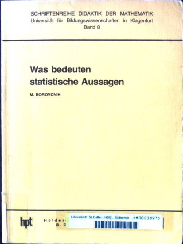 Was bedeuten statistische Aussagen. Schriftenreihe Didaktik der Mathematik ; Bd. 8 - Borovcnik, Manfred