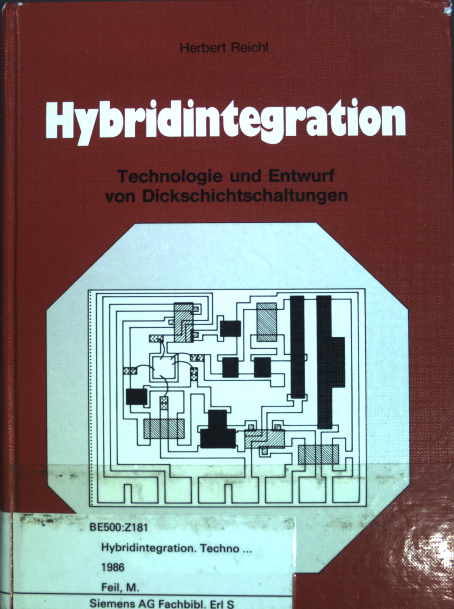 Hybridintegration. Technologie und Entwurf von Dickschichtschaltungen. - Reichl, Herbert