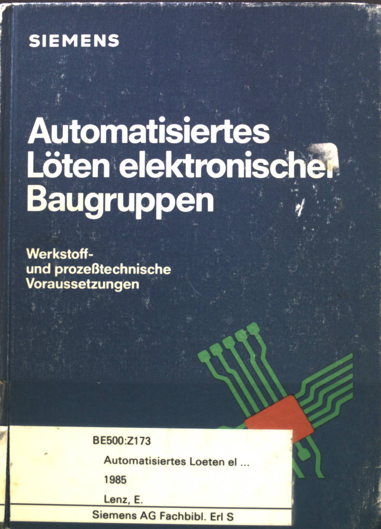 Automatisiertes Löten elektronischer Baugruppen. Werkstoff- und prozeßtechnische Voraussetzungen. - Lenz, Eduard
