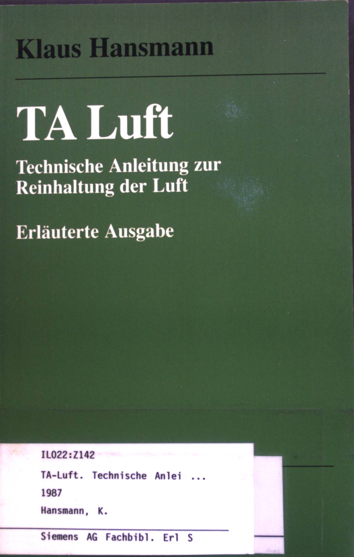 TA Luft : Technische Anleitung zur Reinhaltung der Luft. - Hansmann, Klaus