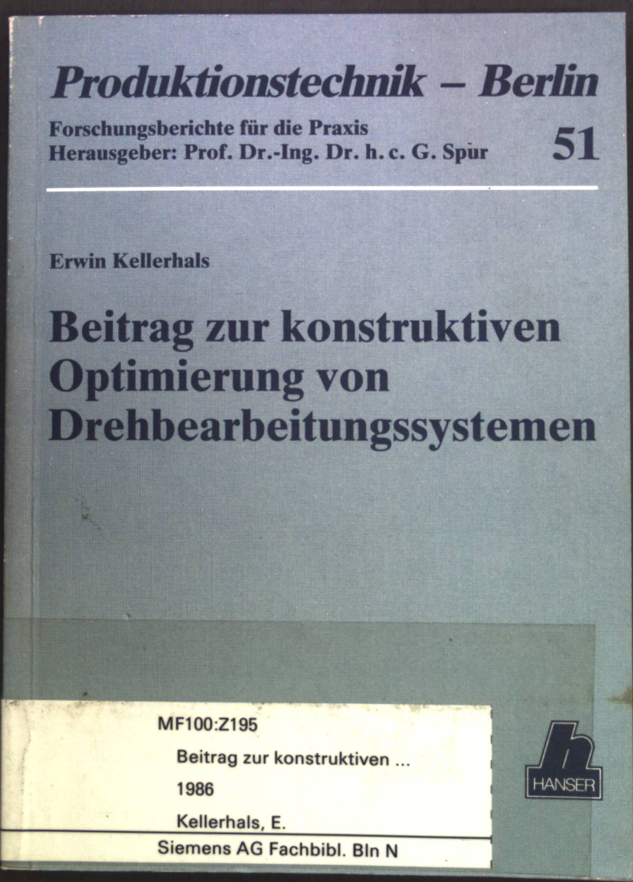 Beitrag zur konstruktiven Optimierung von Drehbearbeitungssystemen. Produktionstechnik - Berlin; Forschungsberichte für die Praxis; Band 51. - Kellerhals, Erwin