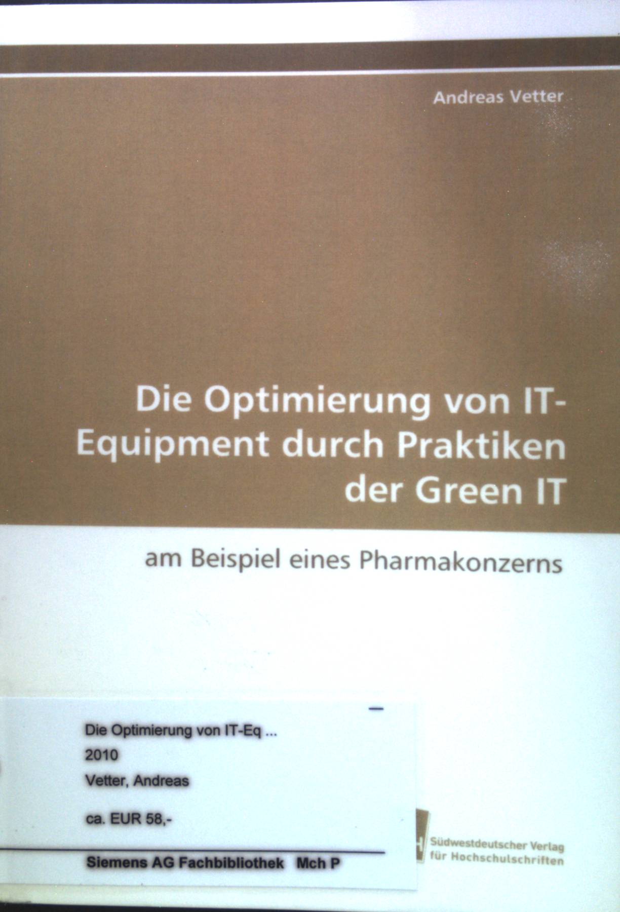 Die Optimierung von IT-Equipment durch Praktiken der Green IT : am Beispiel eines Pharmakonzerns. - Vetter, Andreas