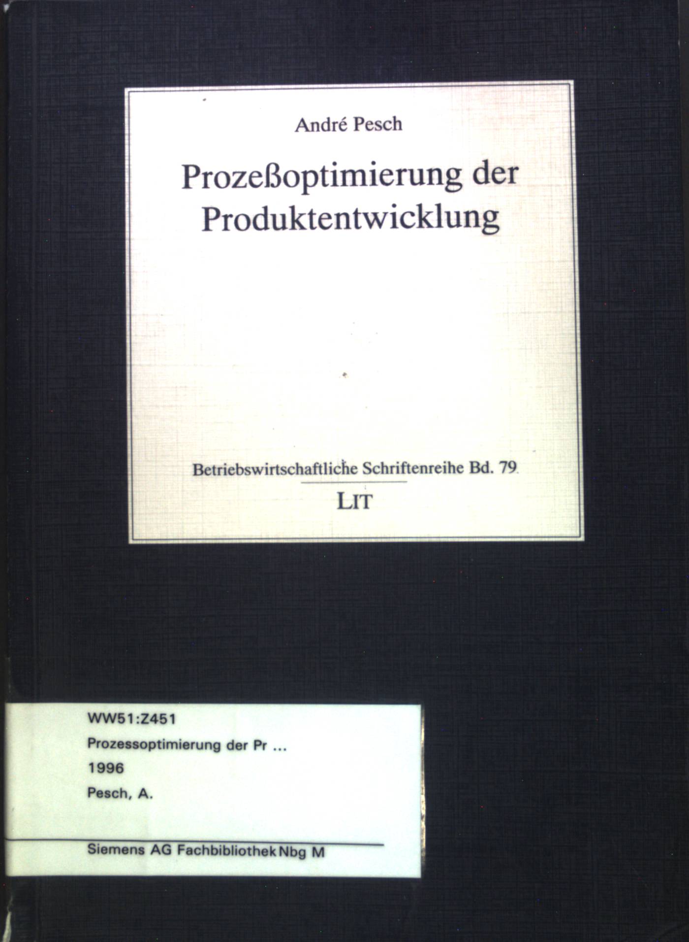 Prozeßoptimierung der Produktentwicklung. Betriebswirtschaftliche Schriftenreihe; Band 79.