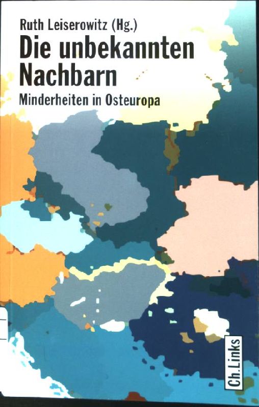 Die unbekannten Nachbarn : Minderheiten in Osteuropa.  1. Aufl. - Leiserowitz, Ruth (Hrsg.)