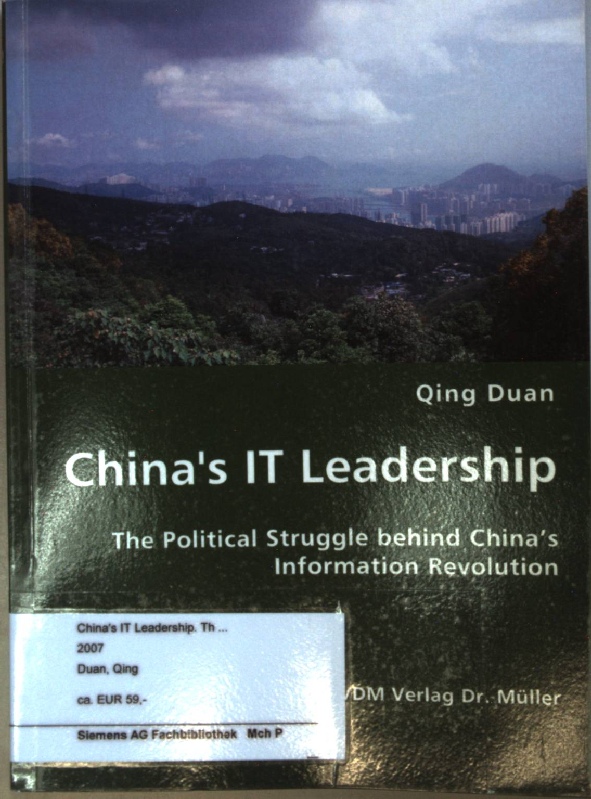 China's IT Leadership: The Political Struggle behind Chinas Information Revolution. - Duan, Qing