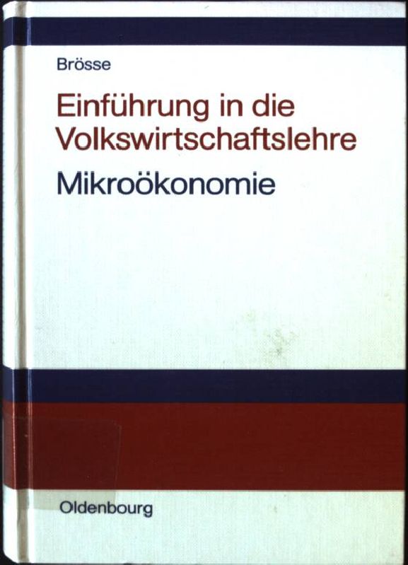 Einführung in die Volkswirtschaftslehre, Mikroökonomie. - Brösse, Ulrich