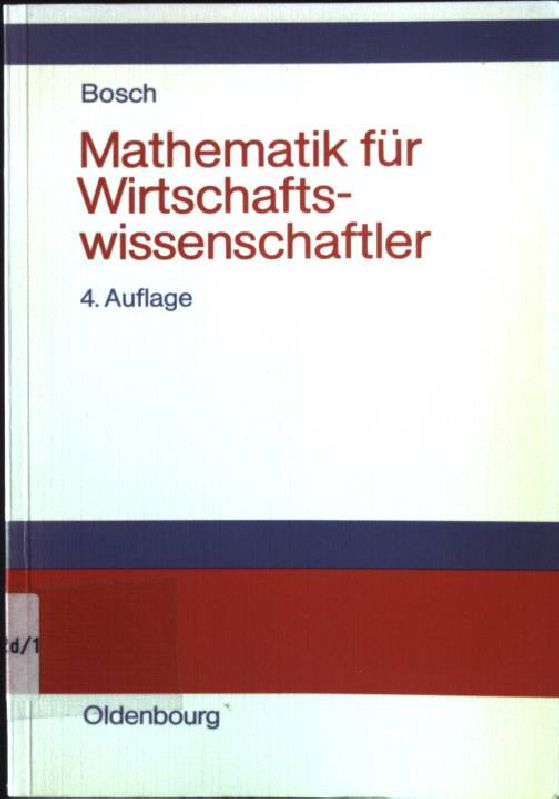 Mathematik für Wirtschaftswissenschaftler : Einf.  4., verb. Aufl. - Bosch, Karl