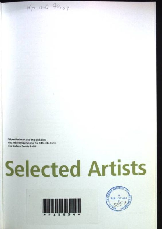 Selected artists : Stipendiatinnen und Stipendiaten des Arbeitsstipendiums für Bildene Kunst des Berliner Senats 2008 - Wagner, Frank