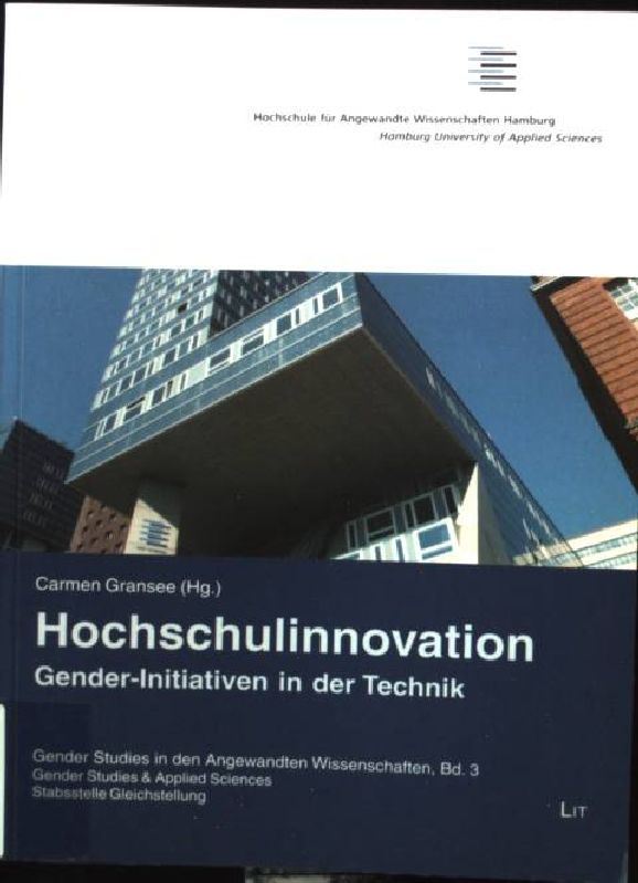 Hochschulinnovation : Gender-Initiativen in der Technik. Gender studies in den angewandten Wissenschaften ; Bd. 3 - Gransee, Carmen