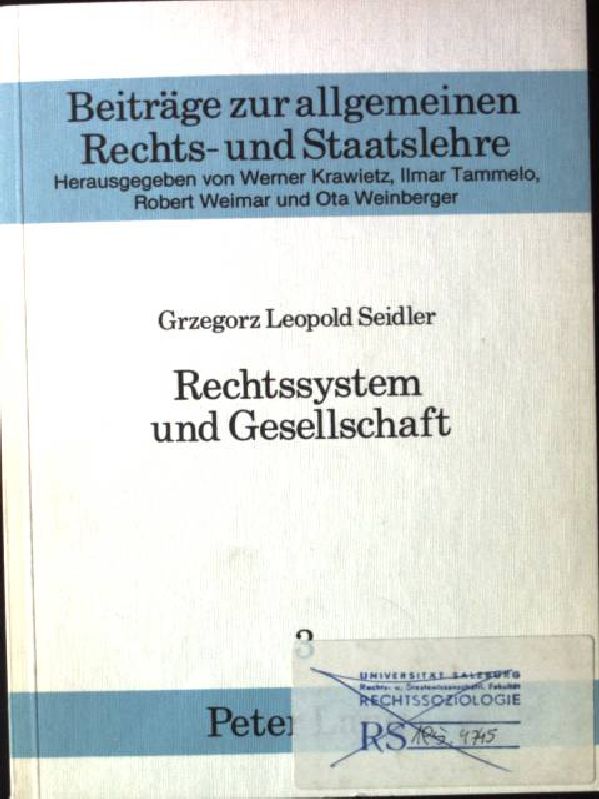 Rechtssystem und Gesellschaft. Beiträge zur allgemeinen Rechts- und Staatslehre ; Bd. 3 - Seidler, Grzegorz Leopold
