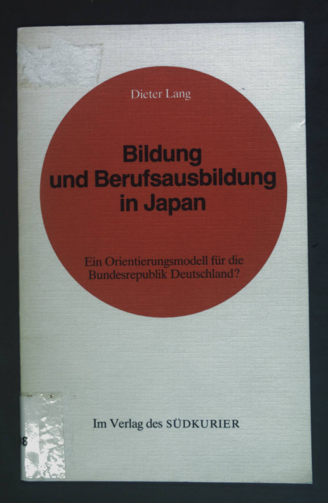 Bildung und Berufsausbildung in Japan : e. Orientierungsmodell für d. Bundesrepublik Deutschland?. - Lang, Dieter