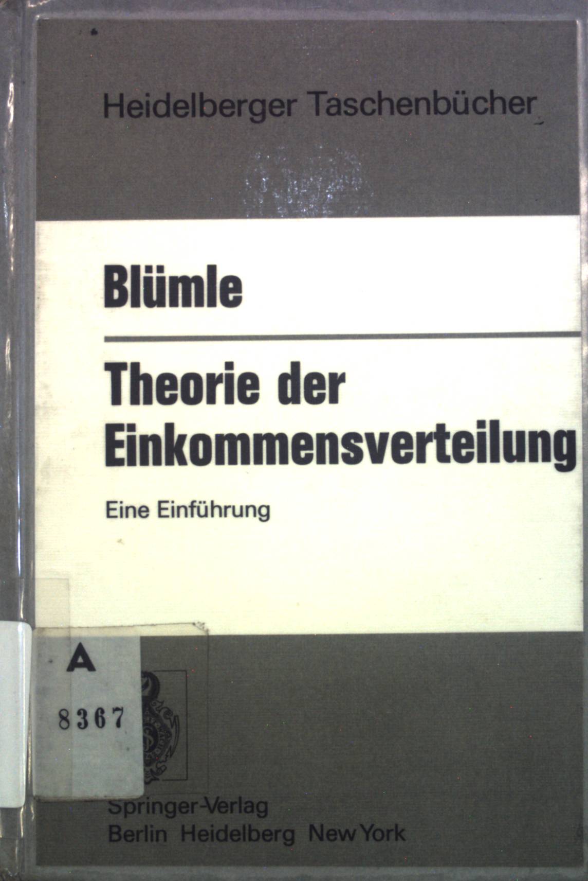 Theorie der Einkommensverteilung : eine Einf. Heidelberger Taschenbücher ; Bd. 173 - Blümle, Gerold