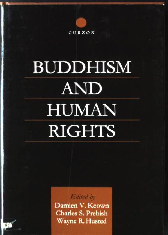 Buddhism and Human Rights Curzon Critical Studies in Buddhism, Band 2 - Keown, Damien