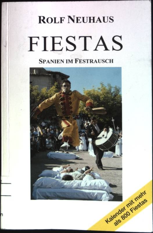 Fiestas : Spanien im Festrausch. - Neuhaus, Rolf