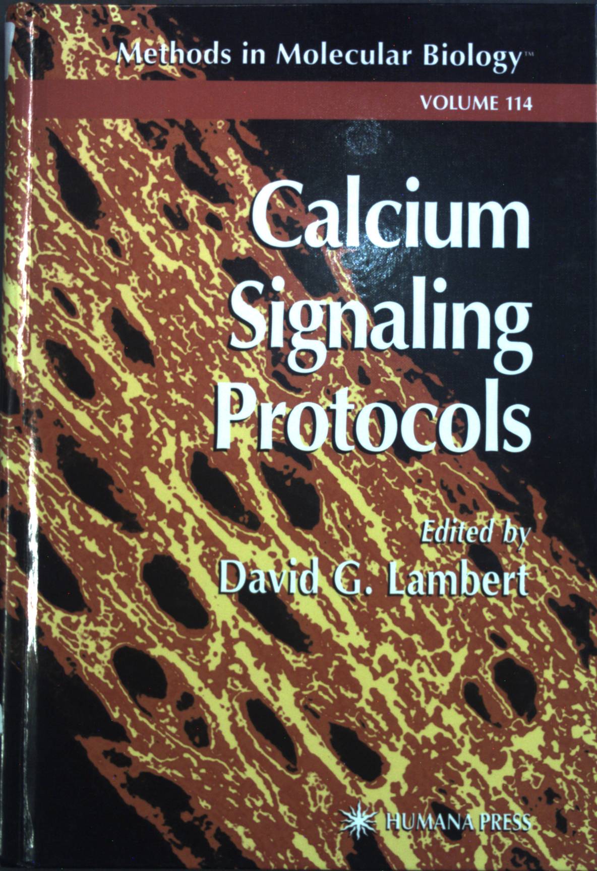 Calcium Signaling Protocols. Methods in Molecular Biology, Vol. 114 - Lambert, David G.
