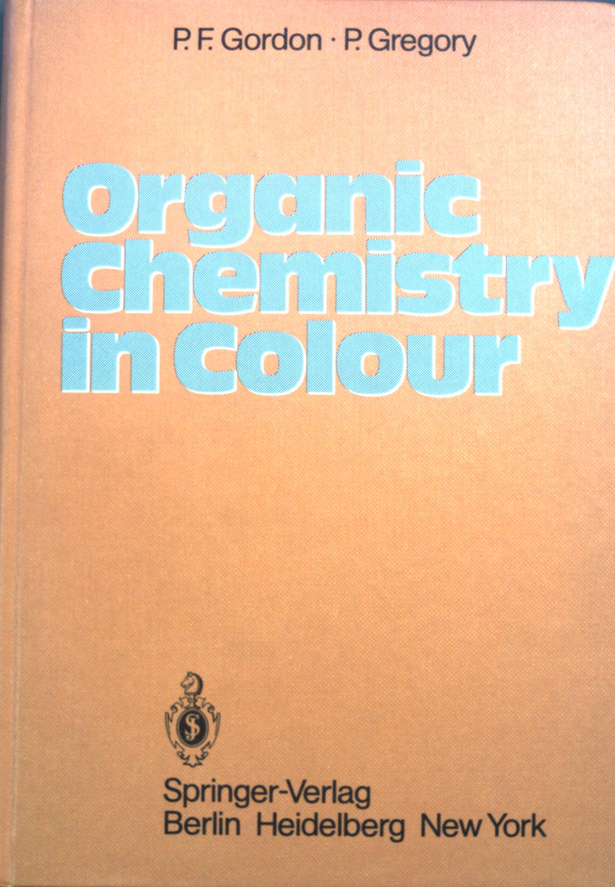 Organic Chemistry in Colour. - Gordon, Paul Francis and Peter Gregory