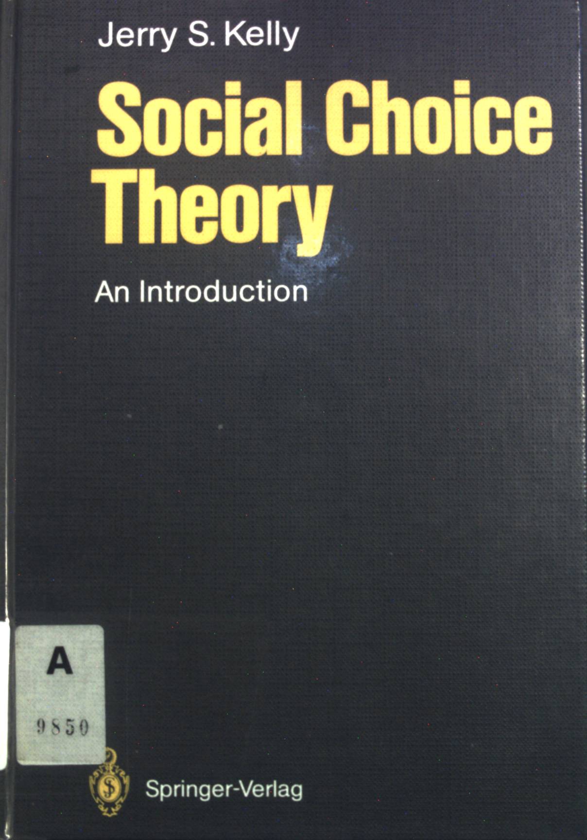 Social Choice Theory: An Introduction. - Kelly, Jerry S.