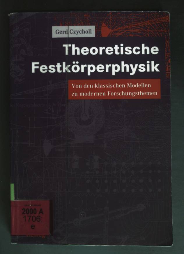 Theoretische Festkörperphysik : von den klassischen Modellen zu modernen Forschungsthemen. - Czycholl, Gerd