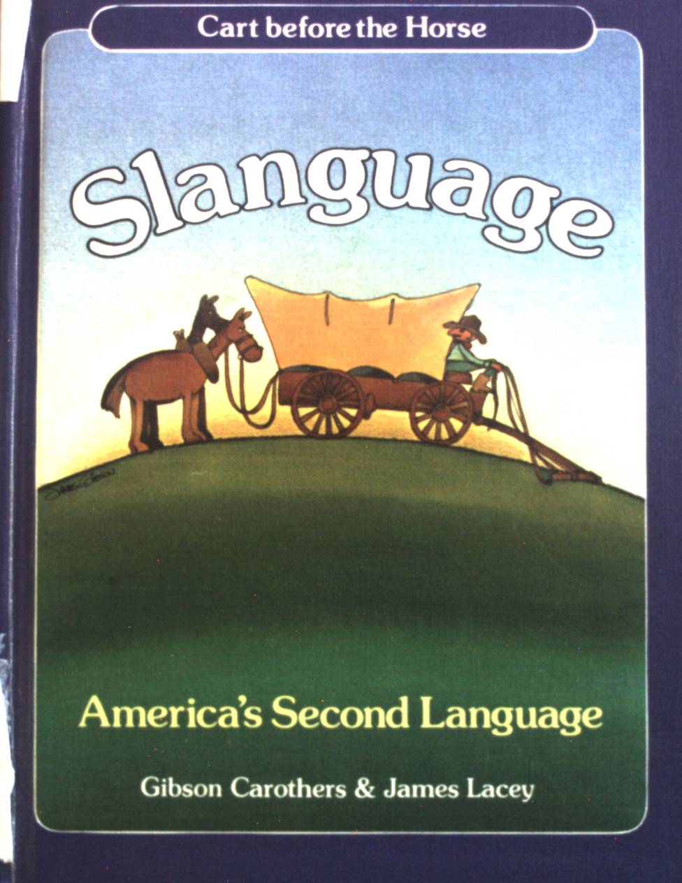 Slanguage: America's Second Language.  Second Printing - Carothers, Gibson and James Lacey