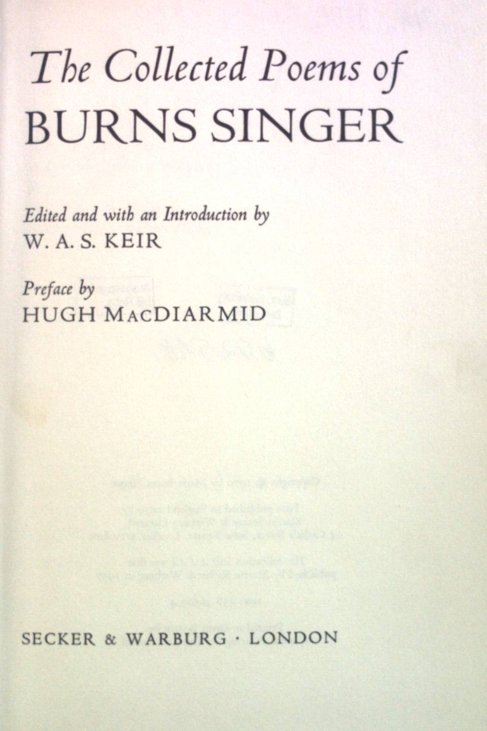 The Collected Poems of Burns Singer. - Keir, W.A.S.