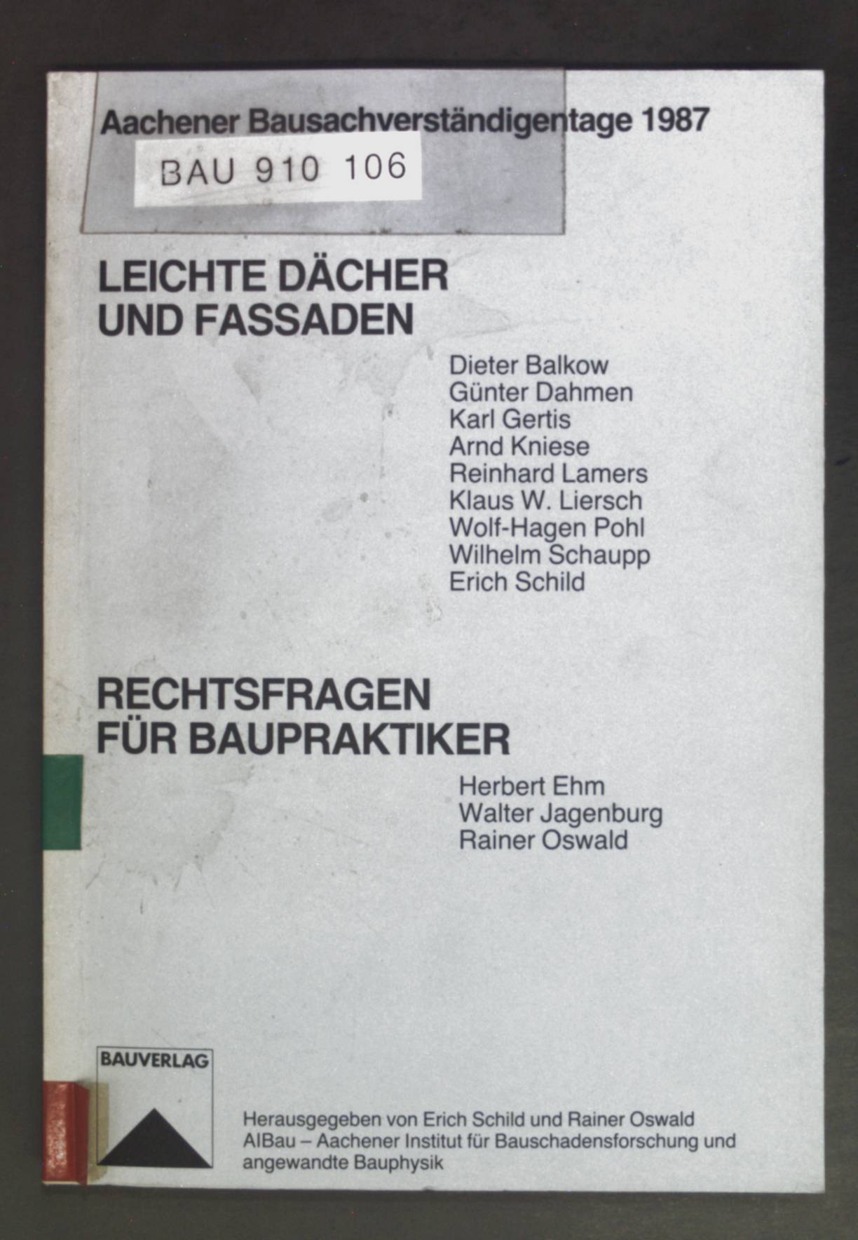 Leichte Dächer und Fassaden. Aachener Bausachverständigentage 1987. - Schild, Erich und Dieter Balkow
