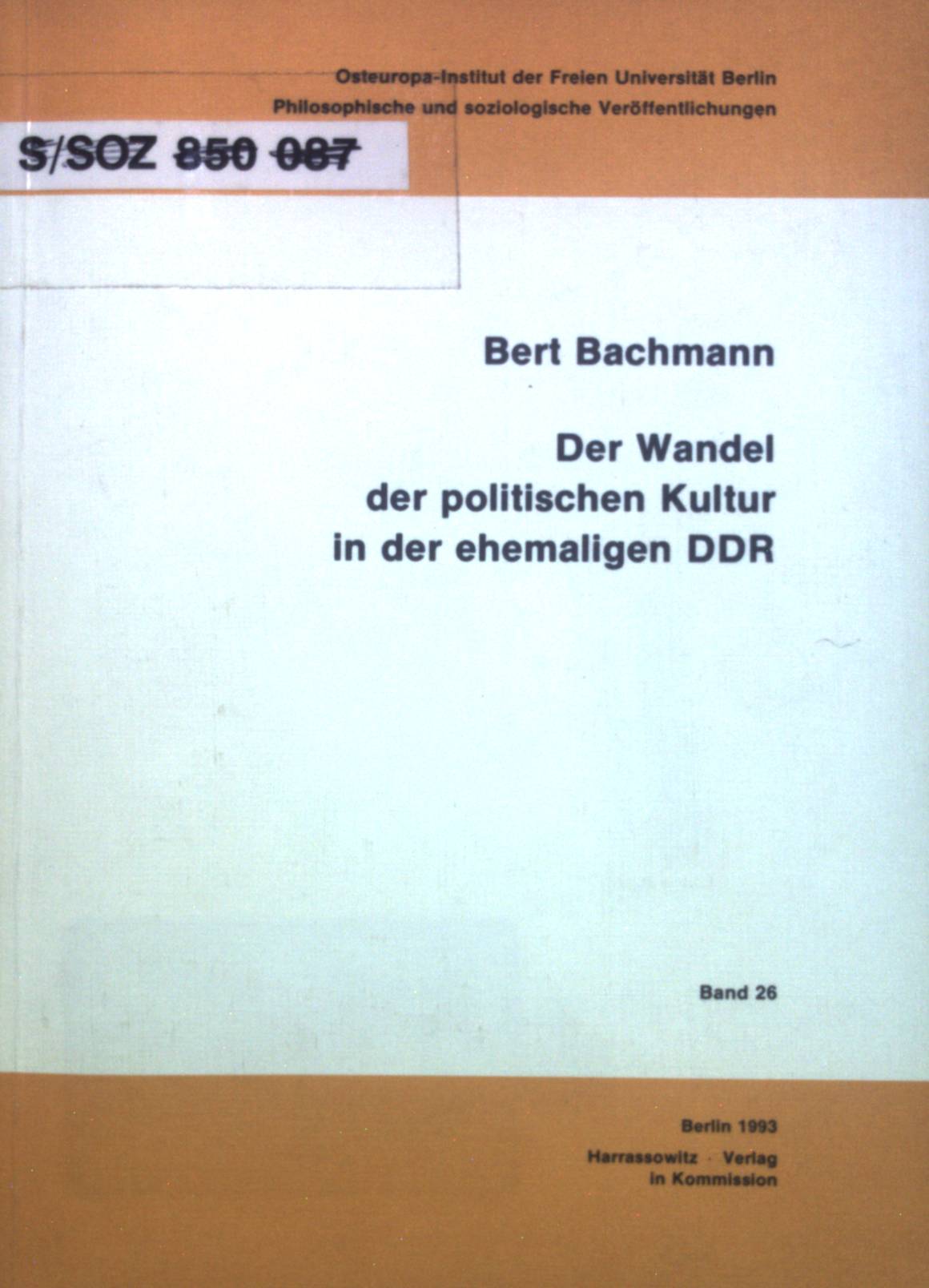 Der Wandel der politischen Kultur in der ehemaligen DDR. Philosophische und soziologische Veröffentlichungen ; Band. 26 - Bachmann, Bert