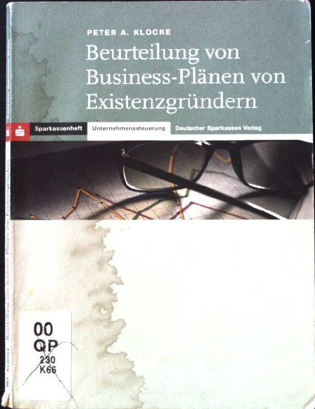 Beurteilung von Business-Plänen von Existenzgründern. Sparkassenhefte ; 257 : Unternehmenssteuerung - Klocke, Peter A.