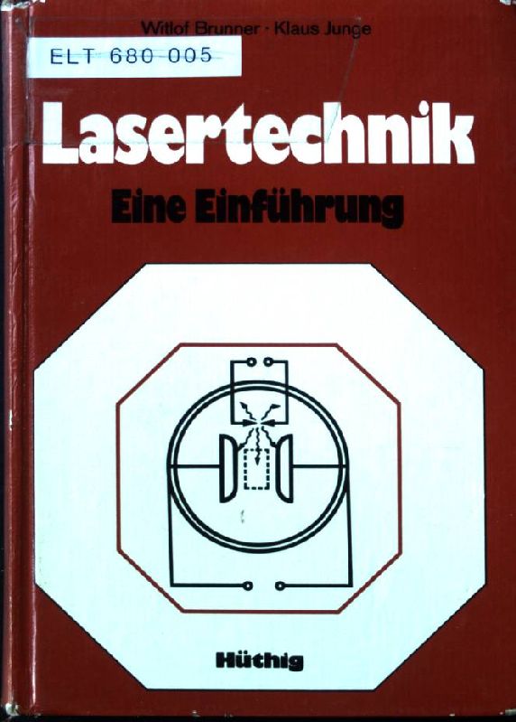 Lasertechnik : e. Einf. - Brunner, Witlof und Klaus Junge
